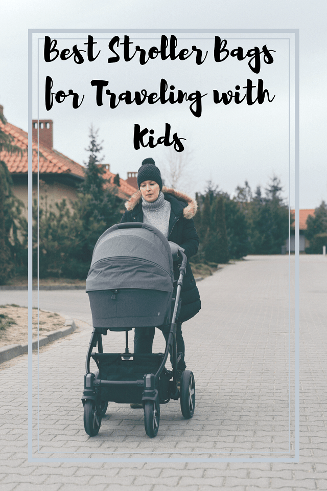 Best Stroller Bags for Traveling with kids