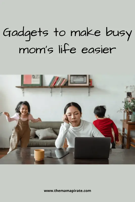 Gadgets for Busy Mom